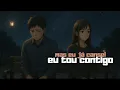 Lagu EU TOU CONTIGO, MAS EU JÁ CANSEI💔(Bodan)
