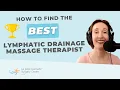 How to Find the Best Lymphatic Drainage Massage Therapist