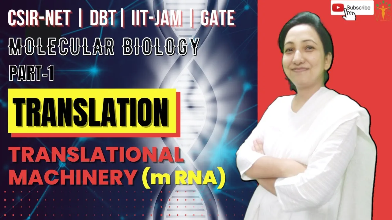 TRANSLATION PART 1- Translational Machinery (m RNA) | Translation CSIR NET