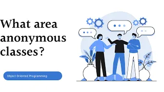 What are anonymous classes in Java