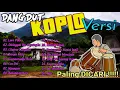 DANGDUT KOPLO JAWA KOPLO KALEM, KOPLO PALING SANTUY, KOPLO SLOW, KOPLO SANTAI 2021
