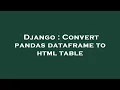 Django Convert pandas dataframe to html table
