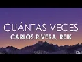 Carlos Rivera, Reik - CUANTAS VECES  [Letras/Lyrics]
