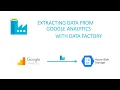 Data Factory Google Analytics data extraction step by step