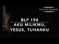 Download Lagu BLP 194 Aku MilikMu, Yesus, Tuhanku (Thine, O Lord) - Buku Lagu Perkantas