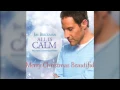 Lagu Jim Brickman - 16 Merry Christmas Beautiful (feat. Luke McMaster)