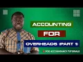 ACCOUNTING FOR OVERHEADS PART 1