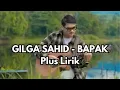 Download Lagu GILGA SAHID - BAPAK (ACOUSTIC VERSION)