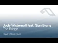 Jody Wisternoff feat. Sian Evans - The Bridge (Planet Of Souls Revisit)