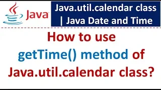 How to use getTime method of Java util calendar class