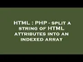 HTML PHP - split a string of HTML attributes into an indexed array