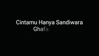 Download Cintamu Hanya Sandiwara (Lirik) - Ghafar Zainal MP3