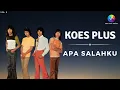 Download Lagu Koes Plus - Apa Salahku (Music Video)