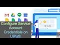 Gsuite Activity Create Service Account Authentication on UiPath ServiceAccount Google Drive Acti