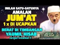Download Lagu AMALAN JUM'AT !! UCAPKAN SATU KALI MAKA TIMBANGAN AKAN BERAT DI YAUMIL HISAB ~ GURU BAKHIET 