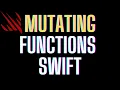 Mutating Functions Swift Why we use Mutating Functions