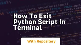 how to exit python script in terminal