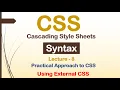 External CSS Syntax Practical Approach How to use CSS with HTML Lec - 8