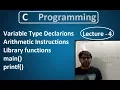 Variable Declaration Library functions main Printf Lecture-4 C programming