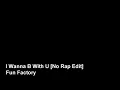 Lagu Fun Factory - I Wanna B With U [No Rap Edit] (1995)