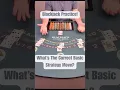 What s the correct blackjack basic strategy move