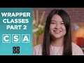 CSA Wrapper Classes Part 2