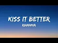 Download Lagu Rihanna - Kiss It Better (Lyrics)