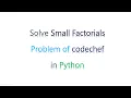 Small Factorials Codechef Python