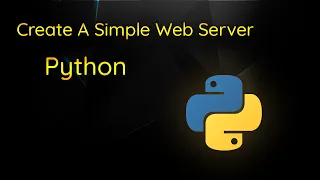 How To Create a Simple Web Server Using Python and the http server Module