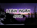 Download Lagu Adera - Lebih Indah (lyrics)