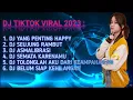 DJ YANG PENTING HAPPY REMIX TIKTOK TERBARU FULL BASS-DJ TIKTOK FULL ALBUM