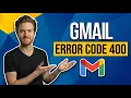 Fix Gmail Error Code 400 Easy Step-By-Step Guide