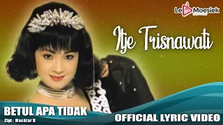 itje trisnawati betul apa tidak official lyric video 