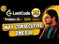 16 Leetcode 75 Blind 1004 Max Consecutive Ones III Sliding Window Python