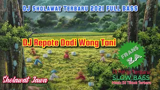Download DJ Sholawat Terbaru 2021 Full Bass | DJ Repote Dadi Wong Tani | Dj Tiktok Terbaru 2021 Bass Santuy MP3