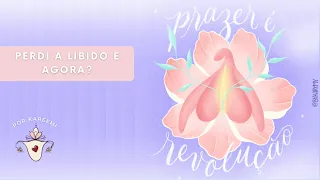 Perdi a Libido e agora? Como perceber onde começou o problema