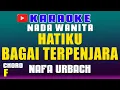 Download Lagu Hatiku Bagai Terpenjara - KARAOKE HD || Nafa Urbach - Nada Wanita