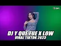 Download Lagu DJ Y QUE FUE x LOW LOW REMIX JEDAG JEDUG VIRAL TIKTOK 2023 PALING ENAK
