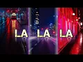 Download Lagu 🥀 La La La English song Liryc🔥 Trending Whatsapp status ❤English song status