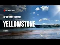 When the best time to visit Yellowstone National Park