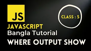 javascript Bangla Tutorial 5 Ways to display output in JavaScript