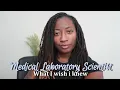 What I wish I knew before becoming a Medical Laboratory Scientist q a