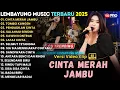 Download Lagu CINTA MERAH JAMBU - TOMBO KANGEN - LEMBAYUNG MUSIC FULL ALBUM TERBARU 2025