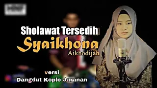 Download SYAIKHONA versi Dangdut Koplo Jaranan - Voc. Ai Khodijah || Cover Kendang MP3