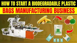 how to start a biodegradable plastic bags manufacturing business eco friendly business
