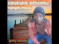 Download Lagu Simakahle ft Mabhulukwe 🔥🔥🔥 buya phela