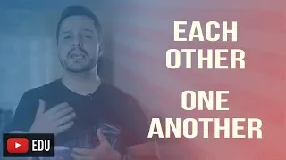 DIFERENÇA ENTRE EACH OTHER E ONE ANOTHER