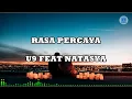 Download Lagu Rasa Percaya - U9 feat Natasya (lirik) MP3