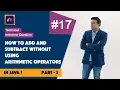 How to add and subtract without using arithmetic operators in Java Part 3 ABC