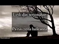 Download Lagu Terjemahan lagu Makassar - Pa'risi' Tena balleanna \